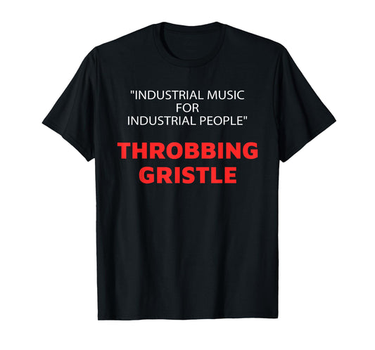 "Industrial Music For Industrial People" Throbbing Gristle T-Shirt