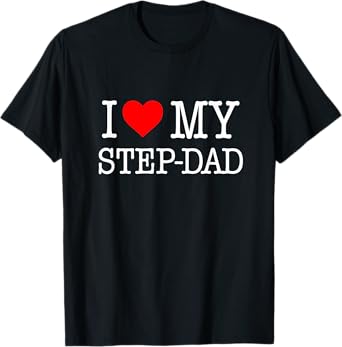 'I Love My Step-Dad' T-Shirt - great gift from the family T-Shirt