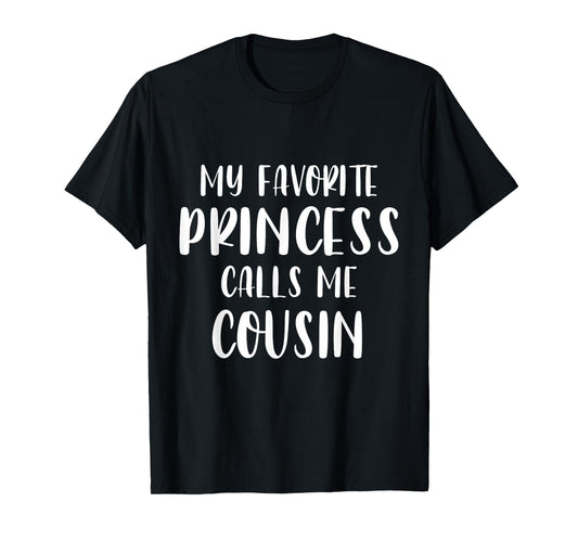 Father’s Day My Favorite Princess Calls Me Cousin Xmas T-Shirt