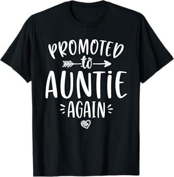Promoted to Auntie Again New Aunt To Be Gift For Sister T-Shirt