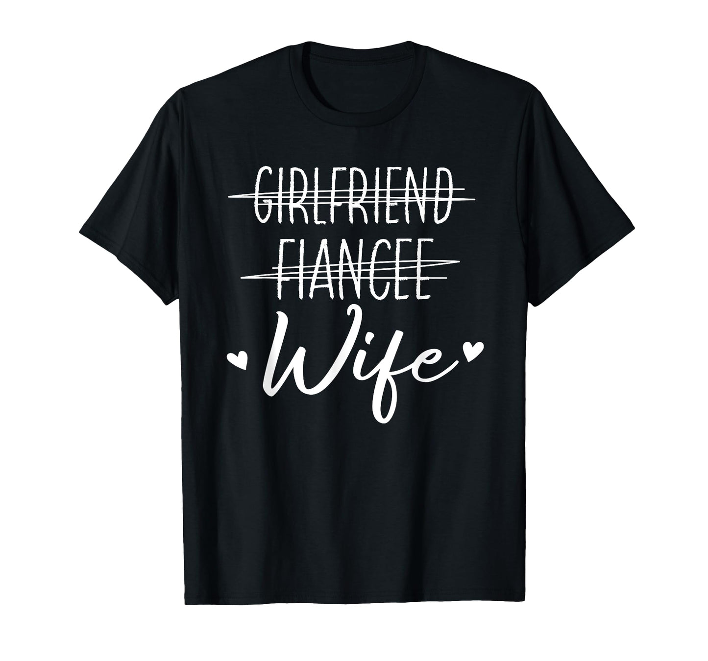 Girlfriend Fiancée Wife Honeymoon Engagement Wedding Wife T-Shirt
