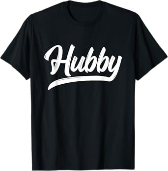 Hubby Husband T Shirt Newly Wed Inspired Apparel T-Shirt