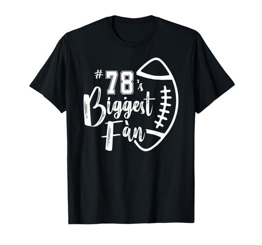Number 78's Biggest Fan Shirt Football Player Mom Dad Family T-Shirt