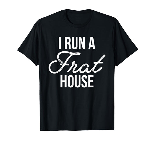 I Run a Frat House Shirt, Mom of Boys, Gifts for Mom