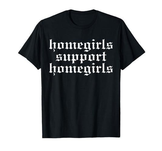 Chicano Mexican Culture Lowriders La Cultura Homegirl T-Shirt