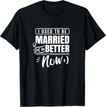 Divorced Split Up Divorce Divorcing T-Shirt