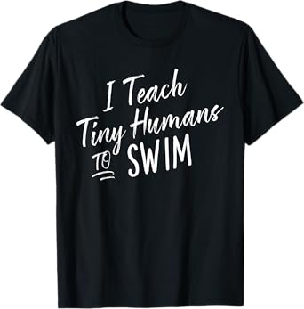 Cute Funny Swim Coach Tiny Humans Swimming Instructor T-Shirt