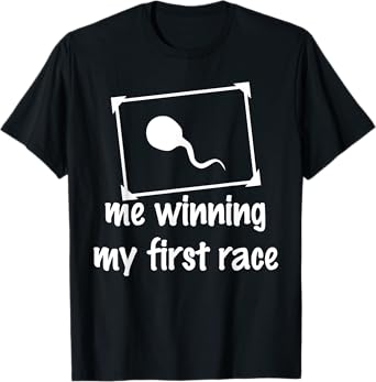 Funny Frame Sperm - Me Winning My First Race Humor Adult Men T-Shirt