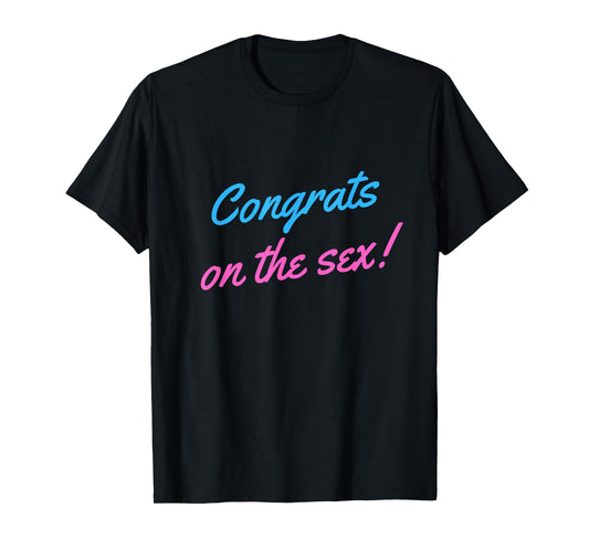 Congrats on the Sex Funny Gender Reveal T-Shirt