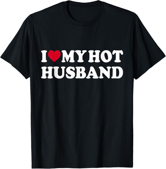 I Love My Hot Husband Funny Red Heart Love Hot Husband T-Shirt