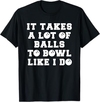 Funny Bowling Gift For Men Boyfriend Or Husband T-Shirt