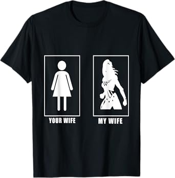Your Wife My Wife, Super Woman T-shirt For Men T-Shirt