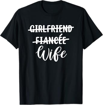 Girlfriend Fiance Wife Shirt Wedding Gift T-Shirt