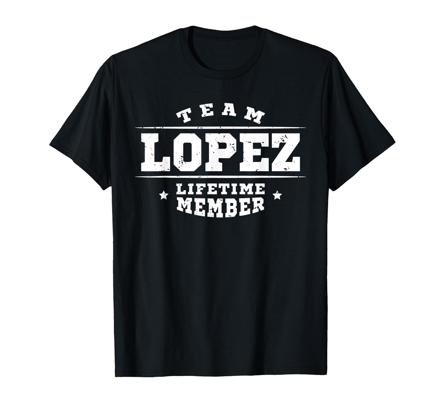 Team Lopez Lifetime Member - Proud Family Name Surname Gift T-Shirt