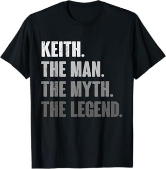 Keith The Man The Myth The Legend Funny Gift for Keith T-Shirt