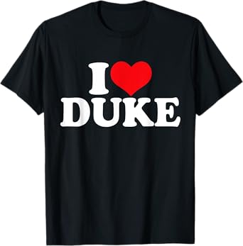 I Love Duke, I Heart Duke T-Shirt
