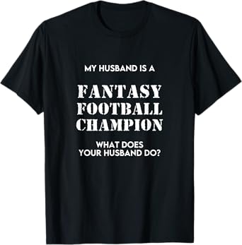 My Husband is a Fantasy Football Champion Wife Football Fan T-Shirt
