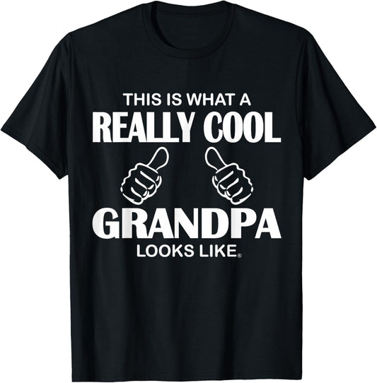 This Is What A Really Cool Grandpa Looks Like Funny T-Shirt T-Shirt
