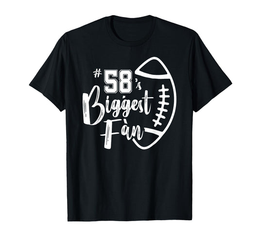 Number 58's Biggest Fan Shirt Football Player Mom Dad Family T-Shirt