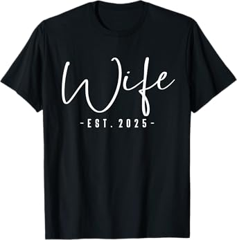 Wife Est 2025 Just Married Bride Honeymoon Couple Wedding T-Shirt