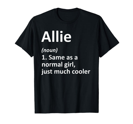 ALLIE Definition Personalized Name Funny Birthday Gift Idea T-Shirt
