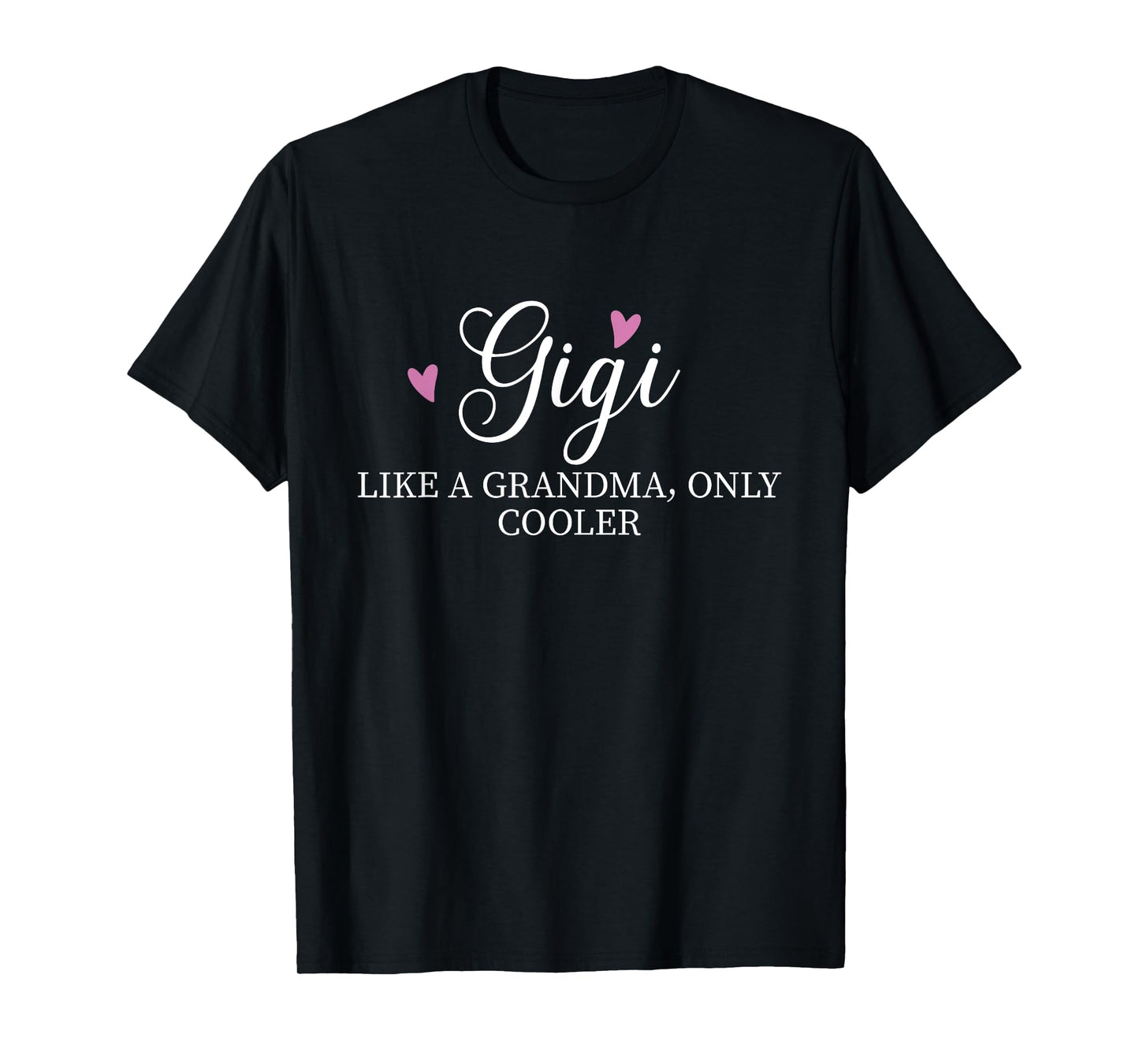 Gigi Like A Grandma Only Cooler Heart Mother's Day Gigi T-Shirt
