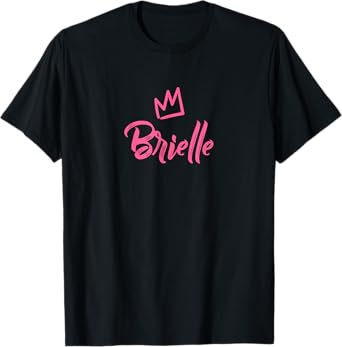 Brielle the Queen / Pink Crown for Women Called Brielle T-Shirt