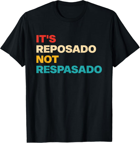 It's Reposado Not Respasado Vintage Apparel T-Shirt