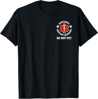 Funny Emotional Support Husband Do Not Pet 2 Sided T-Shirt
