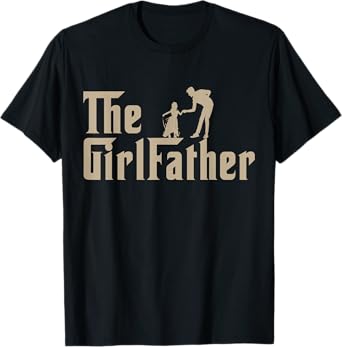 The GirlFather Father Shirt Funny Dad Of Girls Father's Day T-Shirt
