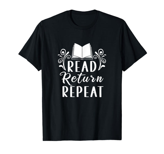 Read Return Repeat | Books Literature | Bookworm T-Shirt