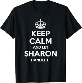 SHARON Keep Calm Personalized Name Funny Birthday Gift Idea T-Shirt