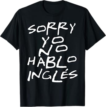 Yo No Hablo Ingles I Do Not Speak English T-Shirt