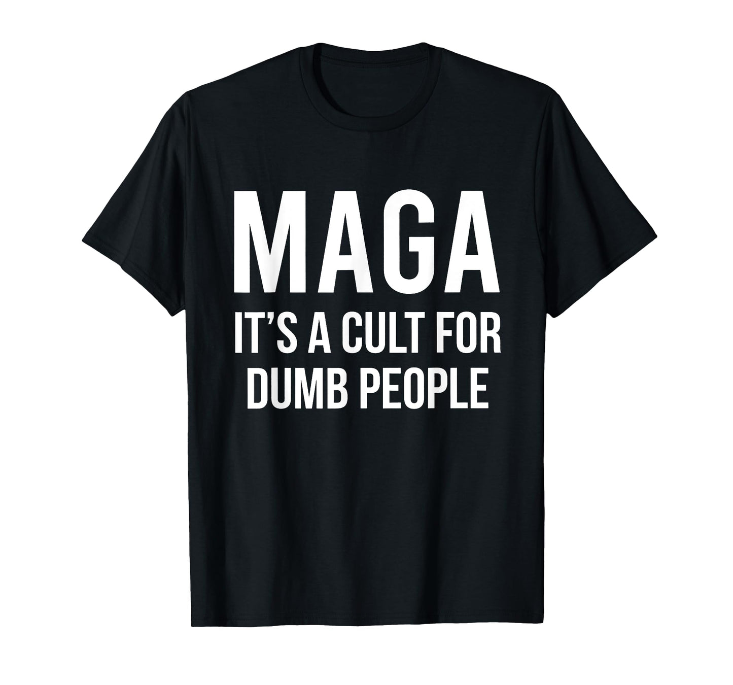 MAGA It's A Cult For Dumb People T-Shirt
