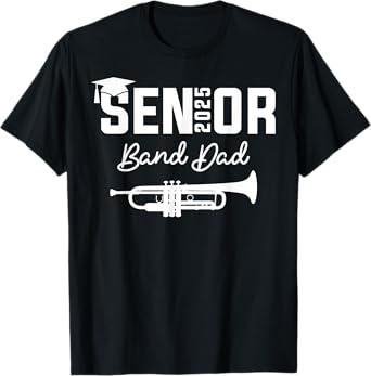 Senior Band Dad 2025 Marching Band Class Of 2025 Trumpet T-Shirt