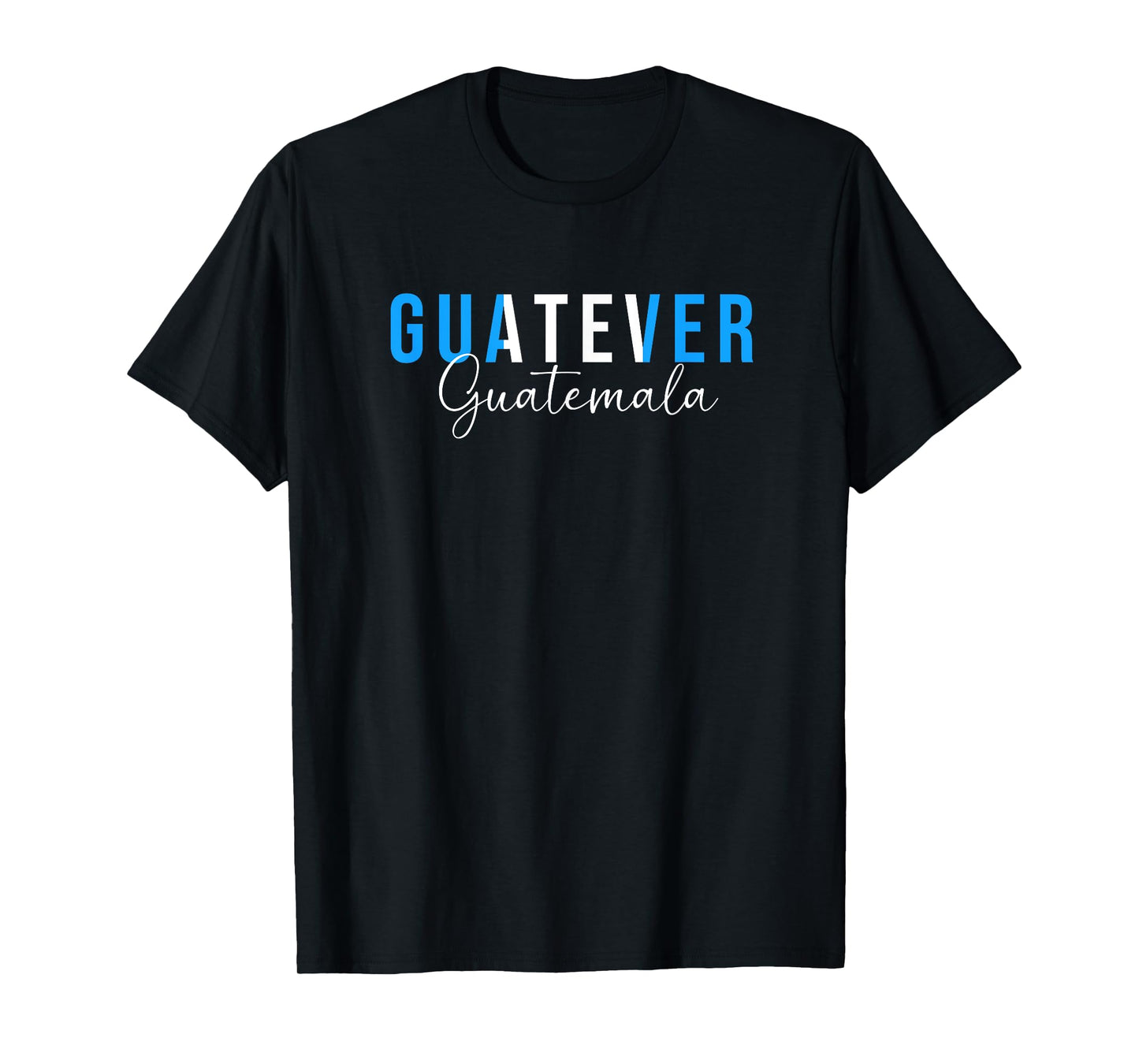 Funny Guatemalan Humor Guatemala Guatever T-Shirt