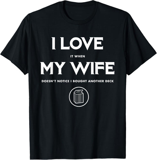 Funny TCG Trading Card Game - I Love My Wife T-Shirt