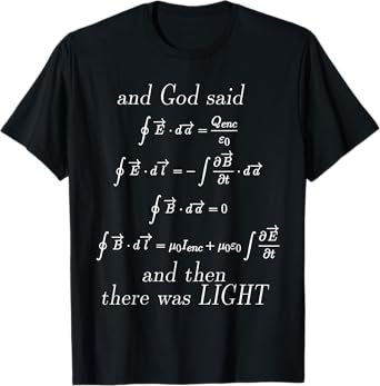 God Said Maxwell's Equations Integral Form Geeks T Shirts T-Shirt