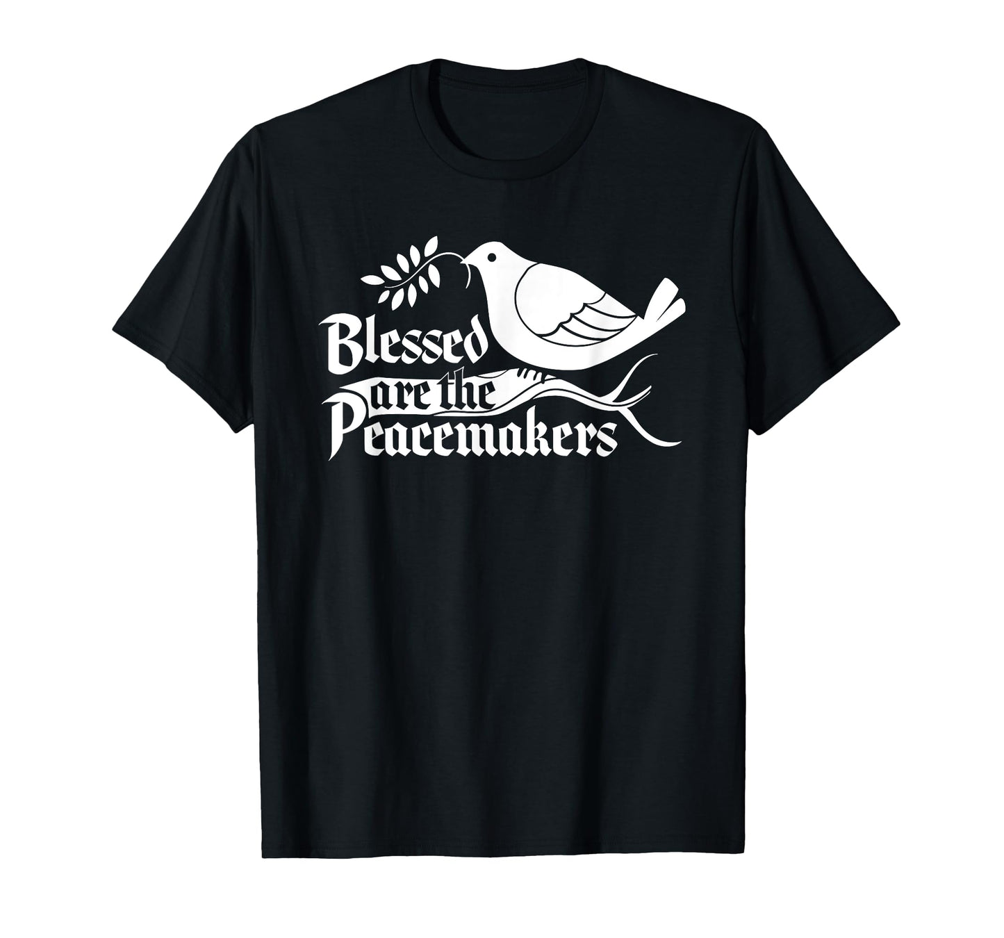 Blessed Are The Peacemakers Funny Design T-Shirt