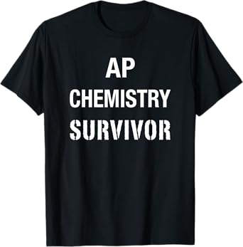 AP Chemistry T Shirt Funny High School AP Class Survivor T-Shirt