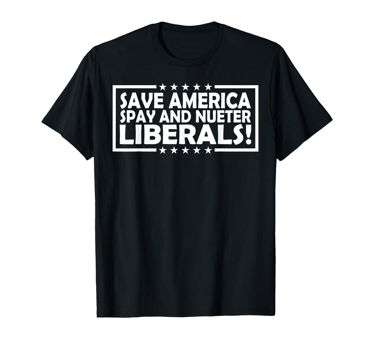 Save America Spay And Neuter Liberals T-Shirt