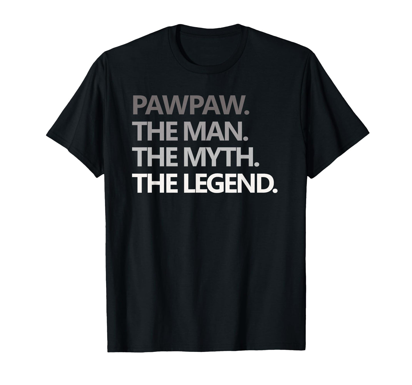 PAWPAW The Man The Myth The Legend Men Gift Father's Day T-Shirt