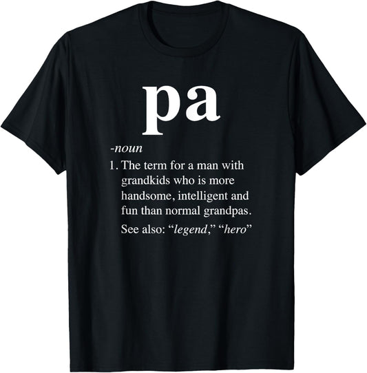 Pa Definition Funny Noun Grandpa Defined Father's Day T-Shirt