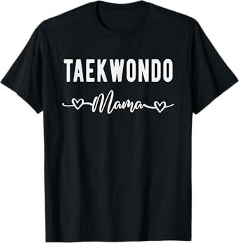 Taekwondo Mama Funny Taekwondo Mom Womens Martial Arts Gift T-Shirt