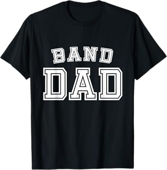Band Dad High School Marching Band Cute Funny Father T-Shirt
