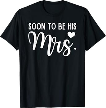 Soon To Be His Mrs Bride & Groom Matching Couples Wedding T-Shirt