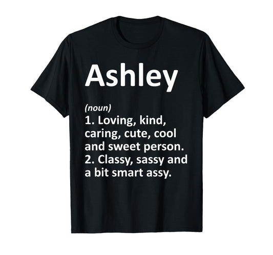 ASHLEY Definition Personalized Name Funny Birthday Gift Idea T-Shirt