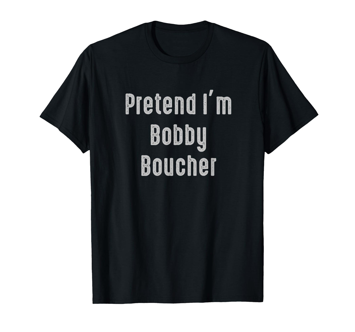 Pretend I'm Bobby Boucher Easy Funny Costume T-Shirt