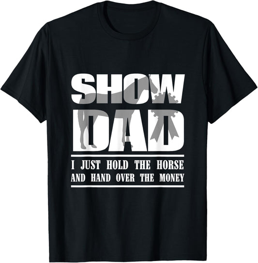 Funny Horse Show Dad T-Shirt T-Shirt
