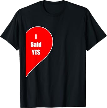I Said Yes Gift Engaged Couple Fiance Marriage Wedding Wife T-Shirt